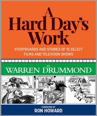 PRE-ORDERS ONLY!    A HARD DAY'S WORK: Storyboards & Stories of 15 Select Films and Television Shows