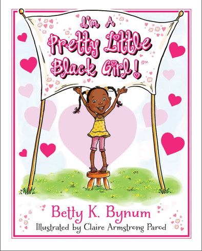 I'M A PRETTY LITTLE BLACK GIRL! (Autographed by Author)