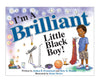 I'M A BRILLIANT LITTLE BLACK BOY! $19.95 Autographed Hard Copy